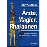 �rzte, Magier, Pharaonenvon "Peter W. F. Heller"