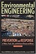 Environmental Engineering: Prevention and Response to Water-, Food-, Soil-, and Air-borne Disease and Illness