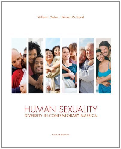 Human Sexuality: Diversity in Contemporary America, 8th Edition 8th (eighth) by William L. Yarber, Barbara W. Sayad, Bryan Strong (2012) Paperback