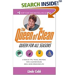 A Queen for All Seasons: A Year of Tips, Tricks, and Picks for a Cleaner House and a More Organized Life!