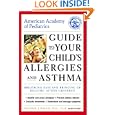 American Academy of Pediatrics Guide to Your Child's Allergies and Asthma: Breathing Easy and... by  Michael J. Welch M.D. and American Academy of Pediatrics