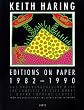 Keith Haring Editions on Paper, 1982-1990: Das Druckgraphische Werk/the Complete Printed Works/L'Oeuvre Imprime Complet (German/English/French)