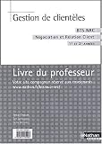 Gestion de client�les BTS NRC 1re et 2e ann�es : Livre du professeur