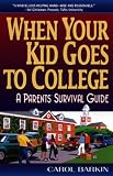 When Your Kid Goes to College; A Parents Survival Guide