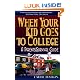 When Your Kid Goes to College:: A Parents' Survival Guide