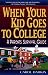 When Your Kid Goes to College:: A Parents' Survival Guide