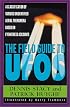 The Field Guide To UFOs : A Classification Of Various Unidentified Aerial Phenomena Based On Eyewitness Accounts (Field Guides to the Unknown)