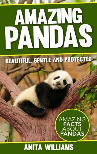 AMAZING PANDAS: A Children's Book About Pandas and their Amazing Facts, Figures, Pictures and Photos: (Animal Books For Kids)