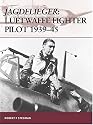 Jagdflieger: Luftwaffe Fighter Pilot 1939-45 (Warrior)