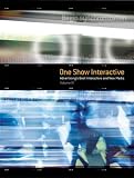The One Show Interactive Vol. VI (with DVD): Advertising's Best Interactive & New Media (One Show Interactive: Advertising's Best Interactive & New Media)