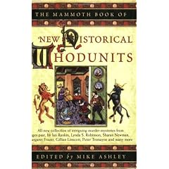 The Mammoth Book Of New Historical Whodunnits: A New Collection Of Captivating Murder Mysteries From Ages Past, By Steven Saylor, Michael Jecks, Philip Goode