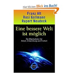 Eine bessere Welt ist m�glich: Ein Marshallplan f�r Arbeit, Entwicklung und Freiheit