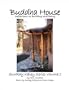Buddha House; Reflections on Building and Being. SunRay Kelley Natural Builder Series Vol. 1