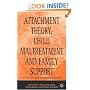 Attachment Theory, Child Maltreatment and Family Support: A Practice and Assessment Model