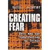 Creating Fear: News and the Construction of Crisis (Social Problems and Social Issues)