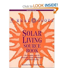 Real Goods Solar Living Source Book: The Complete Guide to Renewable Energy Technologies and Sustainable Living (Real Goods Solar Living Sourcebook)