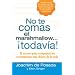 No te comas el marshmallow todavia: El secreto para conquistar las recompensas mas dulces de lavida (Spanish Edition)