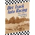 Dirt Track Auto Racing, 1919-1941: A Pictorial History by Don Radbruch