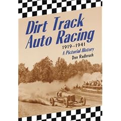 Dirt Track Auto Racing, 1919-1941: A Pictorial History