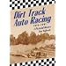 Dirt Track Auto Racing, 1919-1941: A Pictorial History