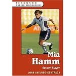 Mia Hamm: Soccer Player (Ferguson Career Biographies) book cover