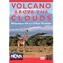 Nova - Volcano Above the Clouds: Kilimanjaro, Africa's Tallest Mountain