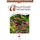 Le guide de l'aquarium d'eau douce tropicalpar G. (Gina) Sandford