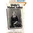 Idaho's Malad Valley: A History by Thomas McDevitt