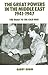 The Great Powers in the Middle East 1941-1947: The Road to the Cold War