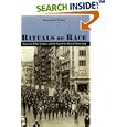 Rituals of Race: American Public Culture and the Search for Racial Democracy (Carter G. Woodson Institute Series in... by Alessandra Lorini