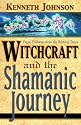 Witchcraft and the Shamanic Journey: Pagan Folkways from the Burning Times