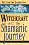 Witchcraft and the Shamanic Journey: Pagan Folkways from the Burning Times