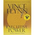 Executive Power by  Vince Flynn and Armand Schultz
