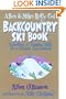 Allen & Mike's Really Cool Backcountry Ski Book (Allen & Mike's Series)