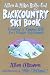 Books : Allen & Mike's Really Cool Backcountry Ski Book (Falcon Guides Backcountry Skiing)