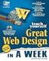 Teach Yourself Great Web Design in a Week (Teach Yourself Series)