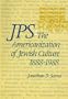 JPS: The Americanization of Jewish Culture 1888-1988 (Philip and Muriel Berman Edition)
