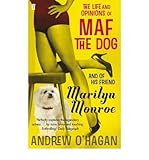 The life and opinions of Maf the Dog, and of his friend Marilyn Monroe