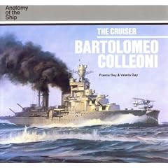 The Cruiser Bartolomeo Colleoni (Anatomy of the Ship)