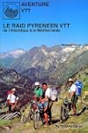 Le raid Pyr�n�en en VTT : De l'Atlant...