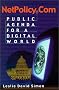 NetPolicy.com: Public Agenda for a Digital World NetPolicy.com: Public Agenda for a Digital World