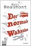 Der normale Wahnsinn: Roman