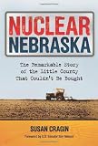 Nuclear Nebraska: The Remarkable Story of Little County That Couldn't Be Bought