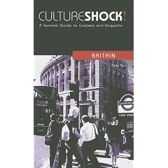 Culture Shock! Britain: A Survival Guide to Customs and Etiquette (Culture Shock! A Survival Guide to Customs & Etiquette)