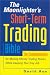 Moonlighter's Short-term Trading Bible: Ten Commandments for Making Money Trading Stocks While Keeping Your Day Job (NO ISBN, ISBN#1-891984-52-7)
