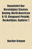 Raumfahrt Der Vereinigten Staaten: Boeing, North American X-15, Vanguard-Projekt, Rocketdyne, Explorer 1 - 