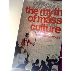 The Myth of Mass Culture