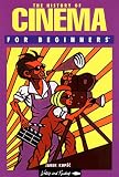 The History of Cinema for Beginners (Writers and Readers Documentary Comic Book)