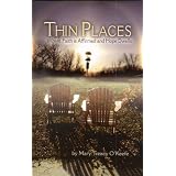 Thin Places: Where Faith Is Affirmed And Hope Dwells