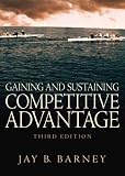 Gaining and Sustaining Competitive Advantage (3rd Edition)